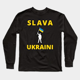 SLAVA UKRAINI GLORY TO UKRAINE СЛАВА УКРАЇНІ SUPPORT UKRAINE PROTEST PUTIN Long Sleeve T-Shirt